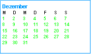 Textfeld: DezemberM	D	M	D	F	S	S1	2	3	4	5	6	78	9	10	11	12	13	1415	16	17	18	19	20	2122	23	24	25	26	27	2829	30	31	
